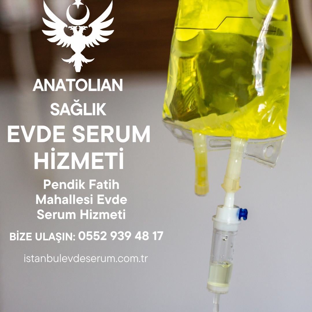 Pendik Fatih Mahallesi Evde Serum Hizmeti